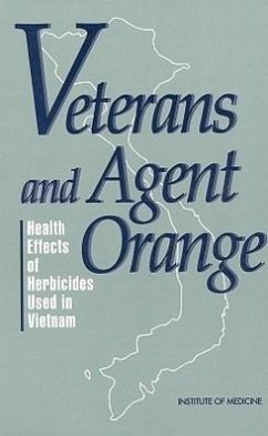 Veterans and Agent Orange - Institute Of Medicine; Committee to Review the Health Effects in Vietnam Veterans of Exposure to Herbicides