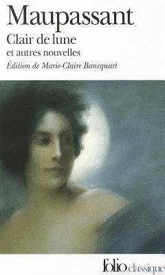 Clair de Lune Et Autres - Maupassant, G.