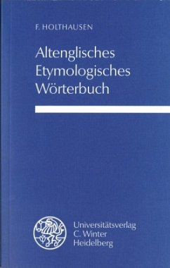 Altenglisches etymologisches Wörterbuch - Holthausen, Ferdinand