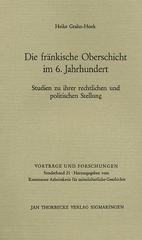 Die fränkische Oberschicht im 6. Jahrhundert. Studien zu ihrer rechtlichen und politischen Stellung