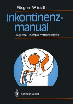 Inkontinenzmanual - Diagnostik Therapie Wirtschaftlichkeit - Füsgen, Ingo; Barth, Willfried