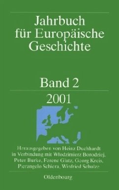 Jahrbuch für Europäische Geschichte - Duchhardt, Heinz / Borodziej, Wlodzimierz / Burke, Peter / Glatz, Ferenc / Kreis, Georg / Schiera, Pierangelo / Schulze, Winfried (Hgg.)