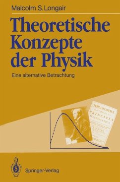 Theoretische Konzepte der Physik Eine alternative Betrachtung - Longair, Malcolm S.