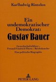 Ein undemokratischer Demokrat: Gustav Bauer
