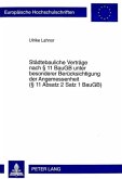 Städtebauliche Verträge nach 11 BauGB unter besonderer Berücksichtigung der Angemessenheit ( 11 Absatz 2 Satz 1 BauGB)