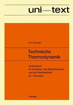 Technische Thermodynamik. Studienbuch f. Studenten d. Maschinenbaus u. d. Elektrotechnik ab 1. Semester. (=uni-texte : Studienbücher). - Knoche, Karl-Friedrich