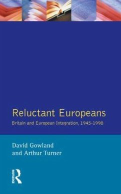 Reluctant Europeans - Gowland, David; Turner, Arthur