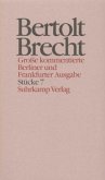 Stücke / Werke, Große kommentierte Berliner und Frankfurter Ausgabe 7, Tl.7