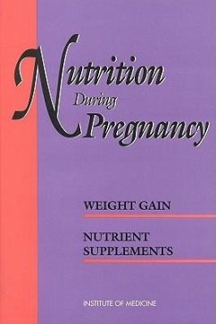 Nutrition During Pregnancy - Institute Of Medicine; Committee on Nutritional Status During Pregnancy and Lactation