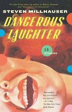 Dangerous Laughter - Millhauser, Steven