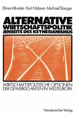 Alternative Wirtschaftspolitik jenseits des Keynesianismus - Altvater, Elmar;Hübner, Kurt;Stanger, Michael