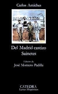 Del Madrid castizo. Sainetes - Arniches, Carlos