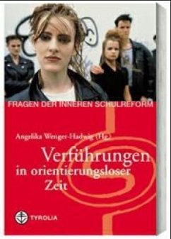 Verführungen in orientierungsloser Zeit - Angelika Wenger-Hadwig