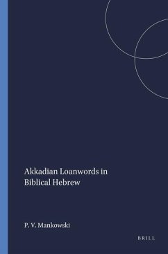Akkadian Loanwords in Biblical Hebrew - Mankowski, Paul V