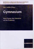 Gymnasium, Neue Formen des Unterrichts und der Erziehung - Liedtke, Max (Hrsg.)