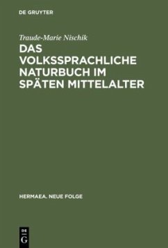 Das volkssprachliche Naturbuch im späten Mittelalter - Nischik, Traude-Marie