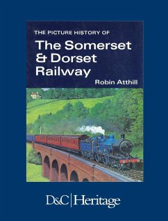 The Picture History of Somerset & Dorset Railway - Atthill, Robin