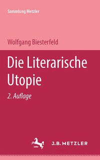 Die literarische Utopie - Biesterfeld, Wolfgang