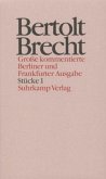 Stücke / Werke, Große kommentierte Berliner und Frankfurter Ausgabe 1, Tl.1