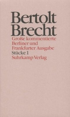 Stücke / Werke, Große kommentierte Berliner und Frankfurter Ausgabe 1, Tl.1 - Brecht, Bertolt