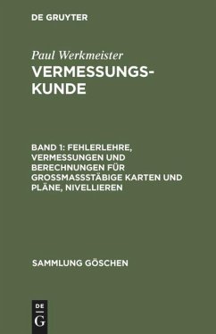 Fehlerlehre, Vermessungen und Berechnungen für grossmassstäbige Karten und Pläne, Nivellieren - Baumann, Eberhard