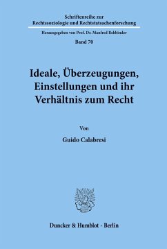 Ideale, Überzeugungen, Einstellungen und ihr Verhältnis zum Recht. - Calabresi, Guido