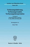 Verfassungsänderung, Verfassungswandel, Verfassungsinterpretation.