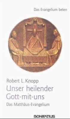 Unser heilender Gott-mit-uns, Das Matthäus-Evangelium - Knopp, Robert L.