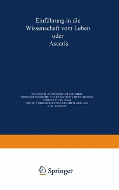 Einführung in die Wissenschaft vom Leben oder Ascaris (Verständliche Wissenschaft) - Goldschmidt, Richard