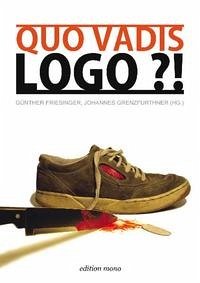 Quo Vadis, Logo?! - Friesinger, Günther; Grenzfurthner, Johannes