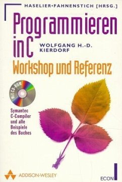 Programmieren in C, Workshop und Referenz, m. CD-ROM Programmieren in C, Workshop und Referenz, m. CD-ROM