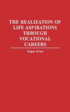 The Realization of Life Aspirations Through Vocational Careers - Krau, Edgar; Unknown