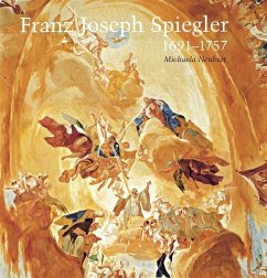 Franz Joseph Spiegler 1691-1757 - Neubert, Michaela