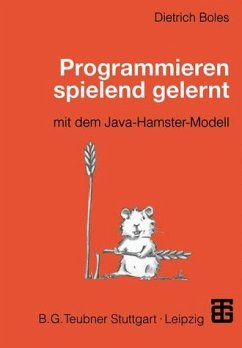 Programmieren spielend gelernt mit dem Java-Hamster-Modell - Boles, Dietrich