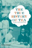 The True History of Tea The True History of Tea