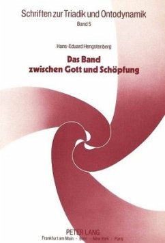 Das Band zwischen Gott und Schöpfung - Hengstenberg, Hans-Eduard