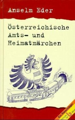 Österreichische Amtsmärchen und Heimatmärchen - Eder, Anselm