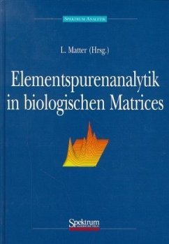 Elementspurenanalytik in biologischen Matrices Elementspurenanalytik in biologischen Matrices