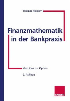 Finanzmathematik in der Bankpraxis: Vom Zins zur Option - BUCH - Thomas Heidorn