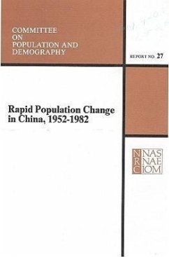 Rapid Population Change in China, 1952-1982 - National Research Council; Division of Behavioral and Social Sciences and Education; Commission on Behavioral and Social Sciences and Education; Committee on Population and Demography