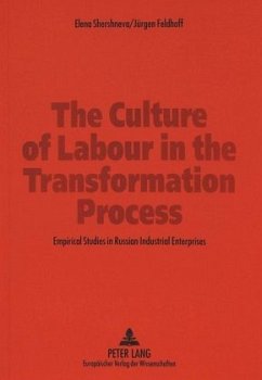 The Culture of Labour in the Transformation Process - Shershneva, Elena;Feldhoff, Jürgen