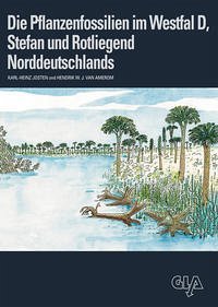 Die Pflanzenfossilien im Westfal D, Stefan und Rotliegend Norddeutschlands - Josten, Karl H; Amerom, Hendrik W J van