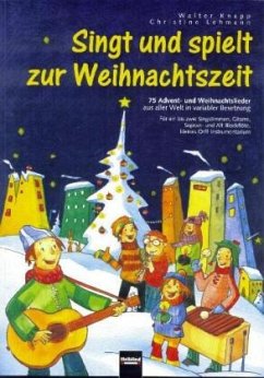 Singt und spielt zur Weihnachtszeit, variable Besetzung, Spielpartitur - Knapp, Walter;Lehmann, Christine