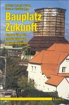 Bauplatz Zukunft - Kreibich, Rolf - Schmid, Arno - / Siebel, Walter - Sieverts, Thomas - Zlonicky, Peter