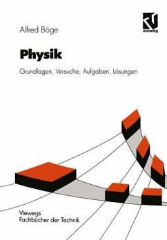 Physik: Grundlagen - Versuche - Aufgaben - Lösungen (Viewegs Fachbücher der Technik)