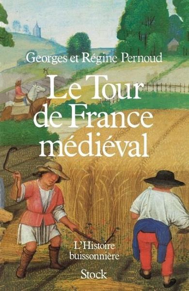 Le Tour de France Medieval Le Tour de France Medieval