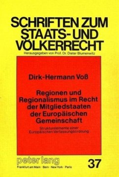 Regionen und Regionalismus im Recht der Mitgliedstaaten der Europäischen Gemeinschaft: Strukturelemente einer Europäisch - Voss, Dirk Hermann