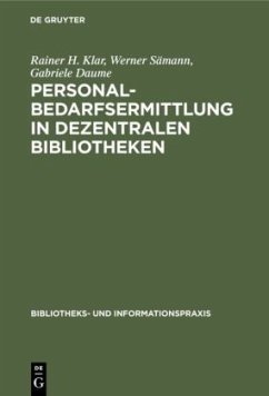 Personalbedarfsermittlung in dezentralen Bibliotheken - Klar, Rainer H.;Sämann, Werner;Daume, Gabriele