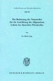 Die Bedeutung des Naturrechts für die Ausbildung der Allgemeinen Lehren des deutschen Privatrechts.