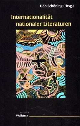 Internationalität nationaler Literaturen Internationalität nationaler Literaturen